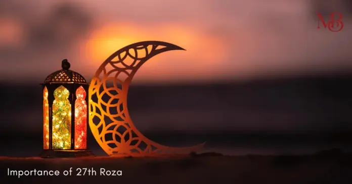 Laylatul Qadr, Importance of 27th Roza 
