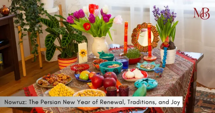 Nowruz: The Persian New Year of Renewal, Traditions, and Joy